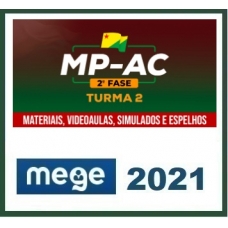 MP AC - Promotor de Justiça - 2ª Fase (MEGE 2022) Ministério Público do Acre